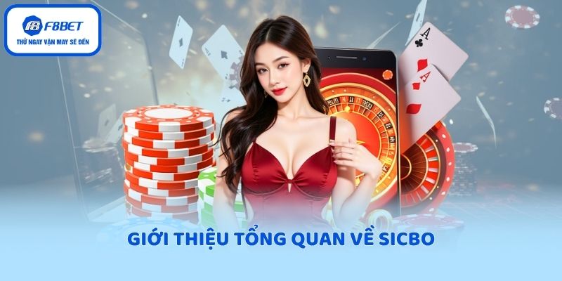 Giới thiệu tổng quan về Sicbo